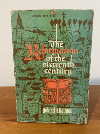 Item #5912 The Reformation of the Sixteenth Century. Roland H. Bainton