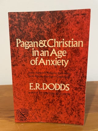 Item #5928 Pagan and Christian in an Age of Anxiety. E. R Dodds
