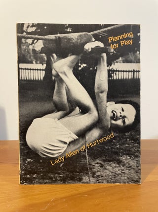 Item #5933 Planning for Play. Marjory Allen, Lady Allen of Hurtwood