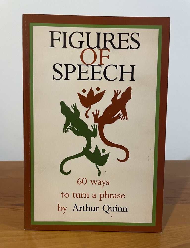 Item #5943 Figures of Speech. Arthur Quinn.