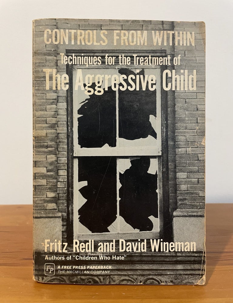 Item #5991 Controls from Within. Fritz Redl, David Wineman.