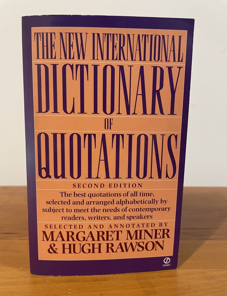 Item #6034 The New International Dictionary of Quotations. Margaret Miner, Hugh Rawson.