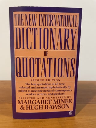 Item #6034 The New International Dictionary of Quotations. Margaret Miner, Hugh Rawson