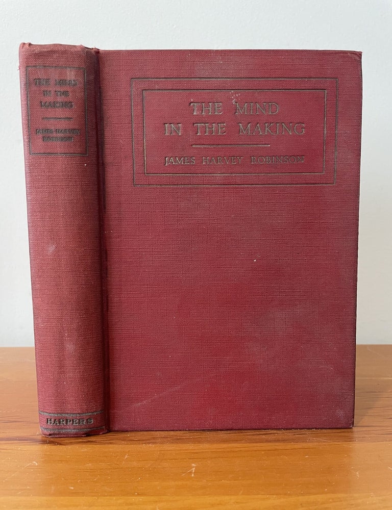 Item #6059 The Mind in the Making. James Harvey Robinson.