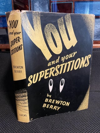Item #643 You and Your Superstitions. Brewton Barry