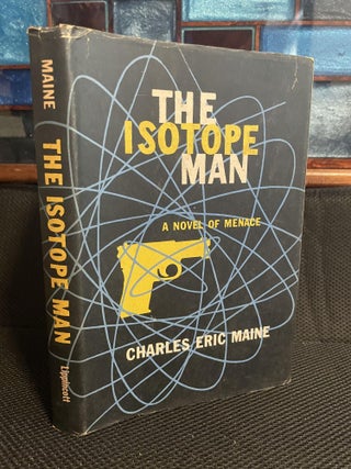 Item #693 The Isotope Man. Charles Eric Maine