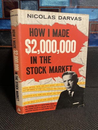 Item #725 How I Made $2,000,000 in the Stock Market. Nicolas Darvas