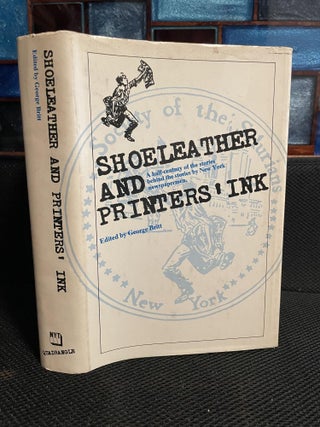 Item #765 Shoeleather and Printers' Ink. George Britt