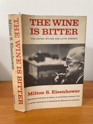 Item #940 The Wine is Bitter. Milton S. Eisenhower