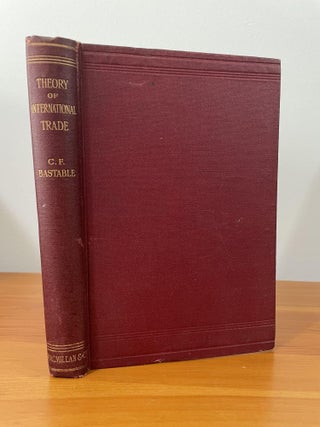 Item #946 The Theory of International Trade. C. F. Bastable