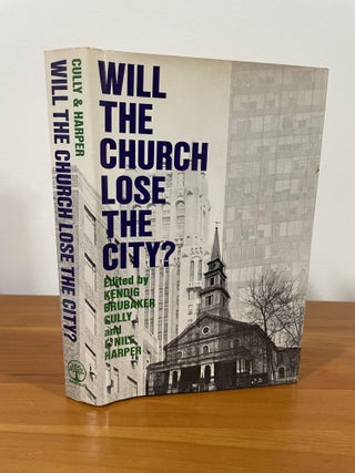 Item #972 Will the Church Lose the City? Kendig Brubaker Cully, F. Nile Harper